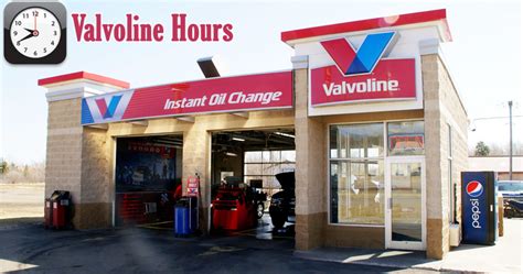 hours for valvoline|valvoline hours and locations.